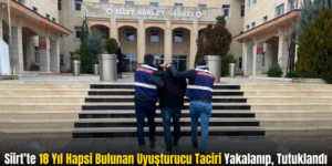 Siirt’te 18 Yıl Hapsi Bulunan Uyuşturucu Taciri Yakalanıp, Tutuklandı