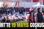 SİİRT’TE 19 MAYIS COŞKUSU!