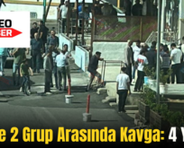 Siirt’te 2 Grup Arasında Kavga: 4 Yaralı