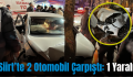 Siirt’te 2 Otomobil Çarpıştı: 1 Yaralı