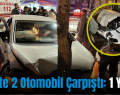 Siirt’te 2 Otomobil Çarpıştı: 1 Yaralı