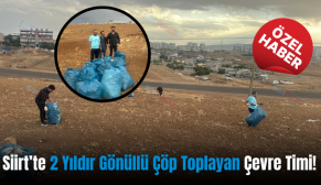 Siirt’te 2 Yıldır Gönüllü Çöp Toplayan Çevre Timi!
