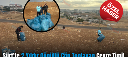 Siirt’te 2 Yıldır Gönüllü Çöp Toplayan Çevre Timi!