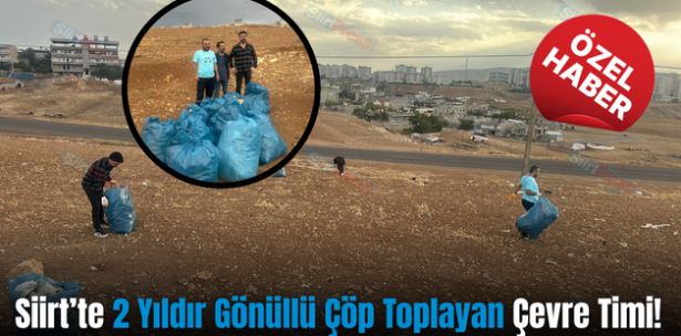 Siirt’te 2 Yıldır Gönüllü Çöp Toplayan Çevre Timi!