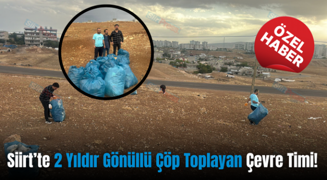 Siirt’te 2 Yıldır Gönüllü Çöp Toplayan Çevre Timi!