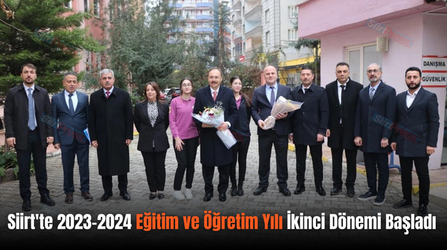 Siirt’te 2023-2024 Eğitim ve Öğretim Yılı İkinci Dönemi Başladı