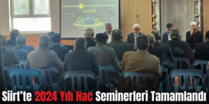 Siirt’te 2024 Yılı Hac Seminerleri Tamamlandı