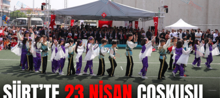 SİİRT’TE 23 NİSAN COŞKUSU…
