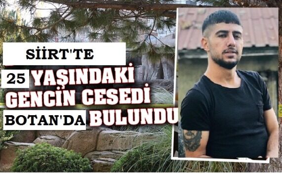 Siirt’in Botan (Ilısu) barajı yakınlarında ölüm nedeni henüz belli olmayan