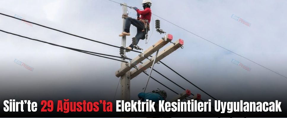 Siirt’te 29 Ağustos’ta Elektrik Kesintileri Uygulanacak