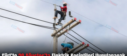Siirt’te 29 Ağustos’ta Elektrik Kesintileri Uygulanacak