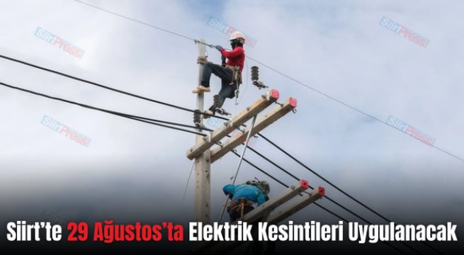 Siirt’te 29 Ağustos’ta Elektrik Kesintileri Uygulanacak