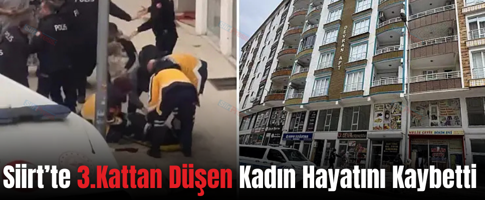 Siirt’te 3.Kattan Düşen Kadın Hayatını Kaybetti
