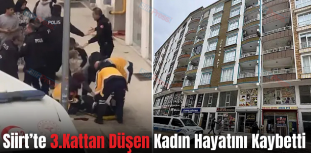 Siirt’te 3.Kattan Düşen Kadın Hayatını Kaybetti