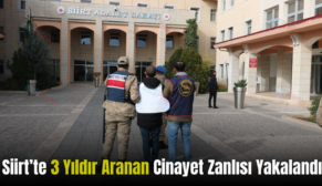 Siirt’te 3 Yıldır Aranan Cinayet Zanlısı Yakalandı