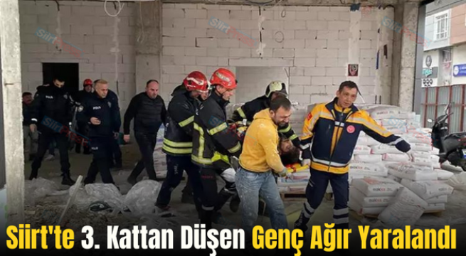 Siirt’te 3. Kattan Düşen Genç Ağır Yaralandı