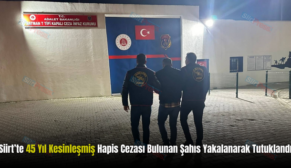 Siirt’te 45 Yıl Kesinleşmiş Hapis Cezası Bulunan Şahıs Yakalanarak Tutuklandı