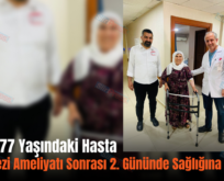 Siirt’te 77 Yaşındaki Hasta Diz Protezi Ameliyatı Sonrası 2. Gününde Sağlığına Kavuştu