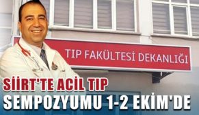 SİİRT’TE ACİL TIP SEMPOZYUMU HEYECANI…