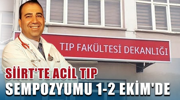 SİİRT’TE ACİL TIP SEMPOZYUMU HEYECANI…