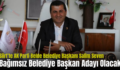 Siirt’te AK Parti Belde Belediye Başkanı Bağımsız Belediye Başkan Adayı Olacak