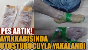 AYAKKABISINDA UYUŞTURUCUYLA YAKALANDI