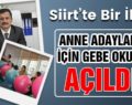 SİİRT’TE ANNE ADAYLARI İÇİN GEBE OKULU AÇILDI