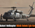 Siirt’te Askeri Helikopter Minik Bebek İçin Havalandı