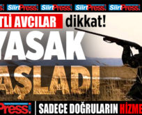 SİİRT’TE AVLANMA YASAĞI BAŞLADI