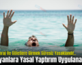 Siirt’te Baraj Ve Göletlere Girmek Süresiz Yasaklandı!.. Uymayanlara Yasal Yaptırım Uygulanacak