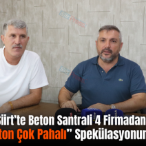 Siirt’te Beton Santrali 4 Firmadan, “Siirt’te Beton Çok Pahalı” Spekülasyonuna Neşter!..