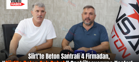 Siirt’te Beton Santrali 4 Firmadan, “Siirt’te Beton Çok Pahalı” Spekülasyonuna Neşter!..