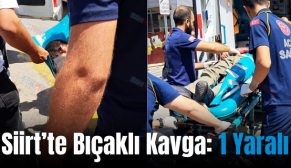 Siirt’te Bıçaklı Kavga: 1 Yaralı