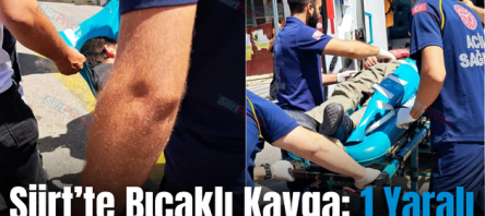 Siirt’te Bıçaklı Kavga: 1 Yaralı