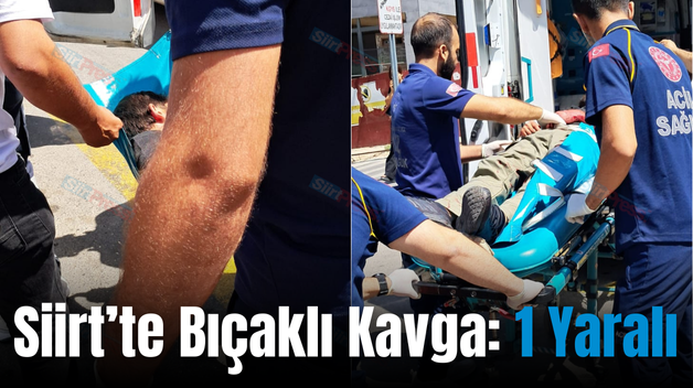 Siirt’te Bıçaklı Kavga: 1 Yaralı