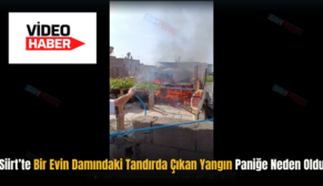 Siirt’te Bir Evin Damındaki Tandırda Çıkan Yangın Paniğe Neden Oldu