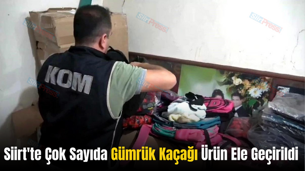 Siirt’te Çok Sayıda Gümrük Kaçağı Ürün Ele Geçirildi