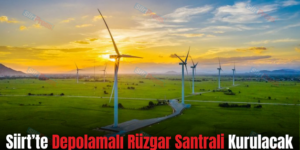 Siirt’te Depolamalı Rüzgar Santrali Kurulacak