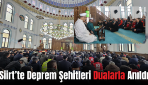 Siirt’te Deprem Şehitleri Dualarla Anıldı