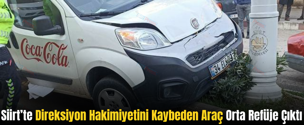 Siirt’te Direksiyon Hakimiyetini Kaybeden Araç Orta Refüje Çıktı
