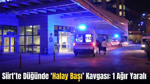 Siirt’te Düğünde ‘Halay Başı’ Kavgası: 1 Ağır Yaralı