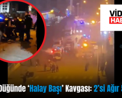 Siirt’te Düğünde ‘Halay Başı’ Kavgası: 2’si Ağır 5 Yaralı