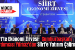 Siirt’te Ekonomi Zirvesi:  Cumhurbaşkanı Yardımcısı Yılmaz’dan Siirt’e Yatırım Çağrısı!