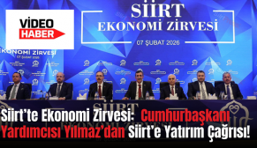 Siirt’te Ekonomi Zirvesi:  Cumhurbaşkanı Yardımcısı Yılmaz’dan Siirt’e Yatırım Çağrısı!