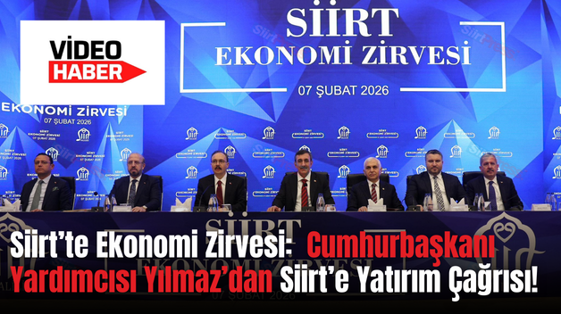 Siirt’te Ekonomi Zirvesi:  Cumhurbaşkanı Yardımcısı Yılmaz’dan Siirt’e Yatırım Çağrısı!