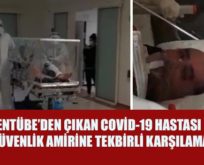 SİİRT’TE ENTÜBE’DEN ÇIKAN COVİD-19 HASTASI GÜVENLİK AMİRİNE TEKBİRLİ KARŞILAMA