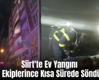 Siirt’te Ev Yangını İtfaiye Ekiplerince Kısa Sürede Söndürüldü