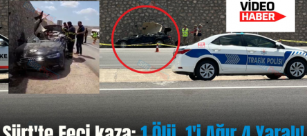 Siirt’te Feci kaza: 1 Ölü, 1’i Ağır 4 Yaralı!