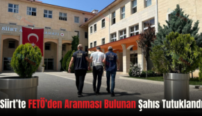 Siirt’te FETÖ’den Aranması Bulunan Şahıs Tutuklandı