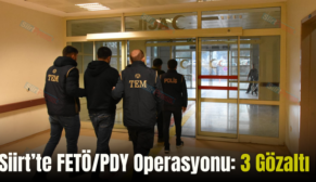 Siirt’te FETÖ/PDY Operasyonu: 3 Gözaltı